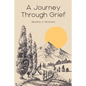A Journey Through Grief - Paperback