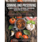 Canning and Preserving: A Simple Food In A Jar Home Preserving Guide for All Seasons: Bonus: Food Storage Tips for Meat, Dairy and Eggs - Paperback