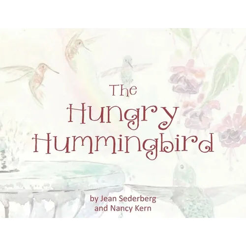 The Hungry Hummingbird - Paperback