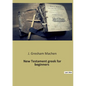 New Testament greek for beginners - Paperback