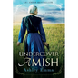Undercover Amish: (Covert Police Detectives Unit Series Book 1) - Paperback