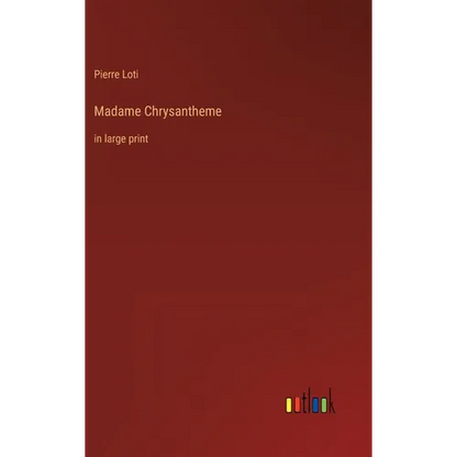 Madame Chrysantheme: in large print - Hardcover