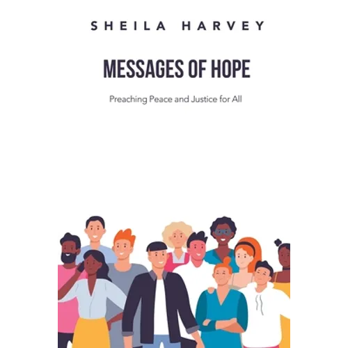 Messages of Hope: Preaching Peace and Justice for All - Paperback