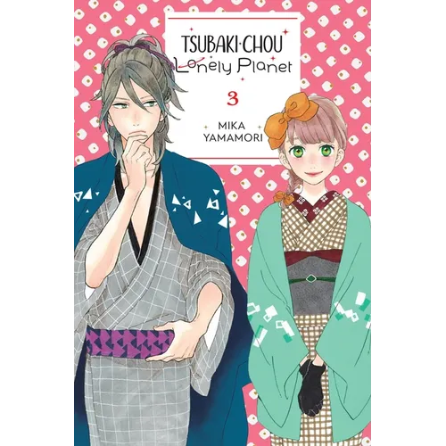 Tsubaki-Chou Lonely Planet, Vol. 3: Volume 3 - Paperback
