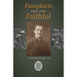 Pamphlets for the Faithful - Paperback