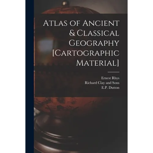 Atlas of Ancient & Classical Geography [cartographic Material] - Paperback