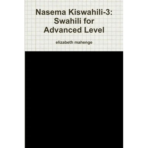 Nasema Kiswahili-3: Swahili for Advanced Level - Paperback