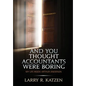 And You Thought Accountant's Were Boring - Hardcover