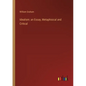 Idealism: an Essay, Metaphisical and Critical - Paperback