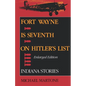 Fort Wayne Is Seventh on Hitler S List, Enlarged Edition: Indiana Stories - Paperback