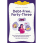 Debt-Free at Forty-Three: How I Achieved Financial Freedom in My 40s Through Smart Saving, Spending, and Investing - Paperback