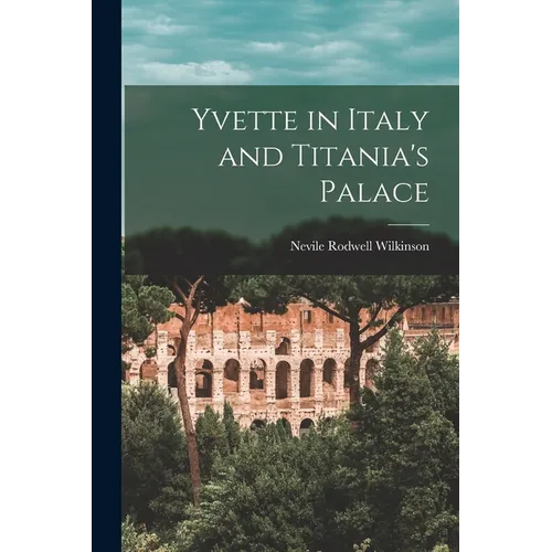 Yvette in Italy and Titania's Palace - Paperback
