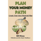 Plan Your Money Path: Create and Control Your Own Financial Plan - Hardcover