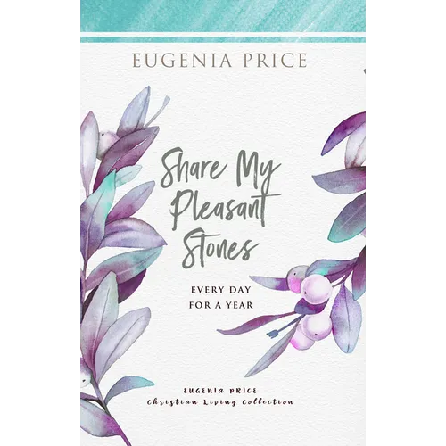 Share My Pleasant Stones: Every Day for a Year - Hardcover