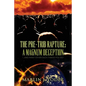 The Pre-Trib Rapture: A Magnum Deception: "...and many other such things you do." - Paperback