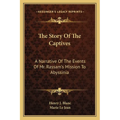 The Story Of The Captives: A Narrative Of The Events Of Mr. Rassam's Mission To Abyssinia - Paperback