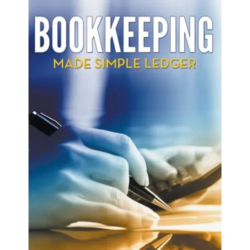 Bookkeeping Made Simple Ledger - Paperback