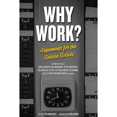 Why Work?: Arguments for the Leisure Society - Paperback