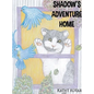 Shadow's Adventure Home - Hardcover