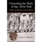 Unraveling the Myth of Sgt. Alvin York: The Other Sixteen - Hardcover