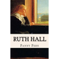 Ruth Hall: A Domestic Tale of the Present Time - Paperback