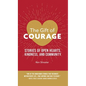 The Gift of Courage: Stories of Open Hearts, Kindness, and Community - Hardcover