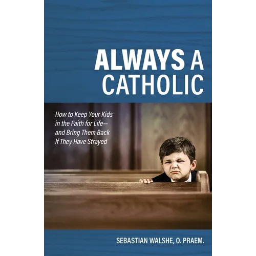 Always a Catholic: How to Keep - Paperback