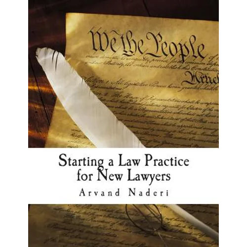 Starting a Law Practice for New Lawyers: This is a short and practical guide for new and even experienced lawyers looking to get their own practice st - Paperback