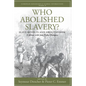 Who Abolished Slavery?: Slave Revolts and Abolitionisma Debate with João Pedro Marques - Paperback