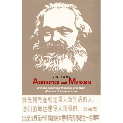 Aesthetics and Marxism: Chinese Aesthetic Marxists and Their Western Contemporaries - Paperback