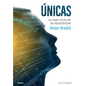 Únicas: La Mujer A La Luz De Las Neurociencias - Paperback