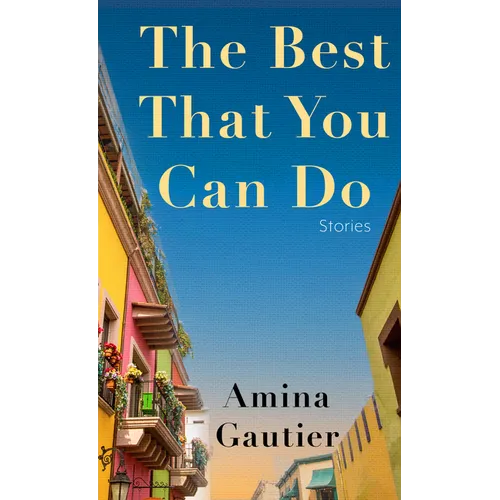 The Best That You Can Do: Stories - Library Binding