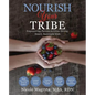 Nourish Your Tribe: Empowering Parents to Grow Strong, Smart, Successful Kids - Paperback