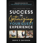 The Recipe for Success in Optimizing Your Guest Experience: Required Reading For The Modern-Day Restaurant - Hardcover