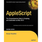 AppleScript: The Comprehensive Guide to Scripting and Automation on Mac OS X - Paperback