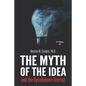 The Myth of the Idea and the Upsidedown Startup: How Assumption-based Entrepreneurship has lost ground to Resource-based Entrepreneurship. - Paperback