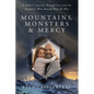 Mountains, Monsters, and Mercy: A Father's Reckoning with Loss, Grit, and the Climb Back to Grace - Paperback