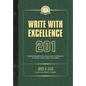 Write with Excellence 201: A lighthearted guide to the serious matter of writing well-for Christian authors, editors, and students - Paperback
