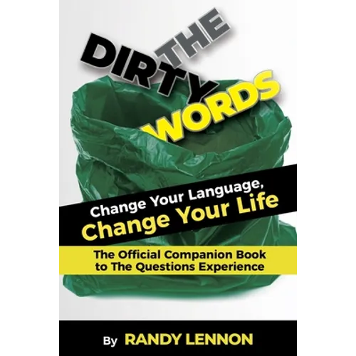 The Dirty Words: Change Your Language, Change Your Life - Paperback