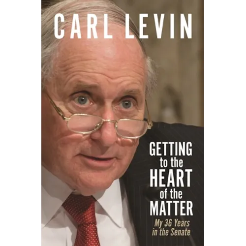 Getting to the Heart of the Matter: My 36 Years in the Senate - Hardcover
