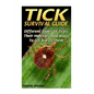 Tick Survival Guide: DIfferent Types Of Ticks, Their Habitats And Ways To Get Rid Of Them - Paperback
