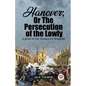 Hanover; Or The Persecution of the Lowly A Story of the Wilmington Massacre - Paperback