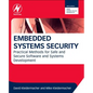 Embedded Systems Security: Practical Methods for Safe and Secure Software and Systems Development - Paperback