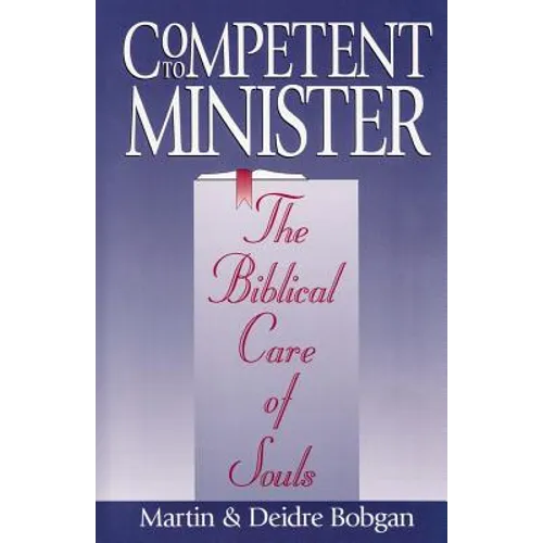 Competent to Minister: The Biblical Care of Souls - Paperback