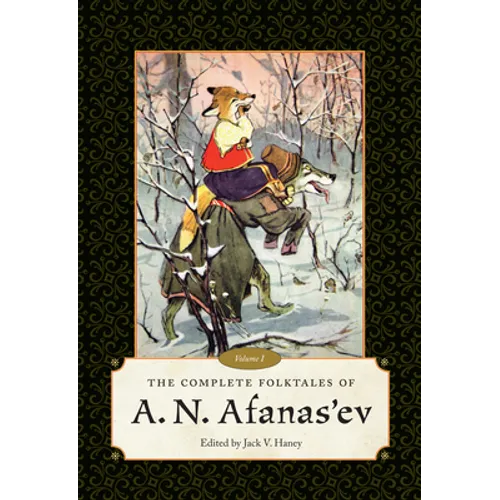 The Complete Folktales of A. N. Afanas'ev: Volume I - Hardcover