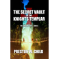 The Sacret Vault of the Knights Templar - Paperback
