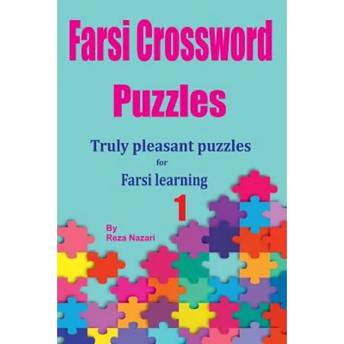 Farsi Crossword Puzzles 1: Truly Pleasant Puzzles for Farsi Learners - Paperback