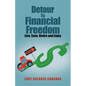 Detour to Financial Freedom: Live, Save, Retire and Enjoy - Paperback