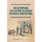 Decolonising the Future Academy in Africa and Beyond: Institutional Development and Collaboration - Paperback