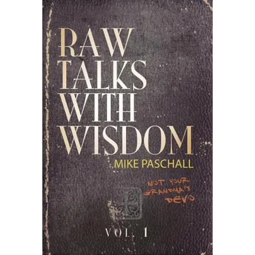 Raw Talks With Wisdom: Not Your Grandma's Devo - Volume 1 (January, February, March) - Paperback